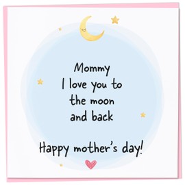 Mother's Day Card for Mommy, I Love You To The Moon and Back, First Mother's Day, Cute Mothers Day Card, Mothers Day Card from Young Child, Toddler or Baby, 148mm
