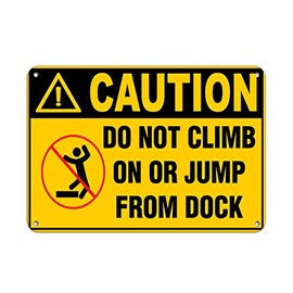 Aluminum Horizontal Metal Sign Multiple Sizes Caution Do Not Climb on Or Jump from Dock Hazard Labels Yellow Health & with Border Weatherproof Street Signage 24x18Inches