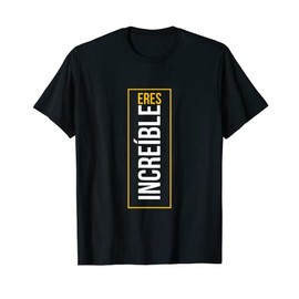 Eres Increíble: Cómo navegar por el cambio T-Shirt