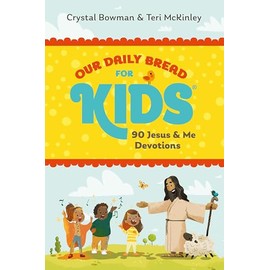 Our Daily Bread for Kids: 90 Jesus & Me Devotions