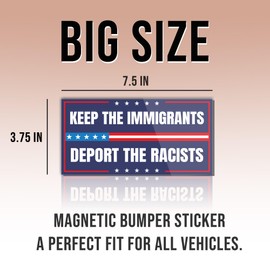 Magnetic Sticker Keep The Immigrants Deport The Racists Magnet Anti Subtle Liberal Leftist Democrat Blue for Bumper, Refrigerator, Cruise Door, Car, Truck 7.5x3.75in