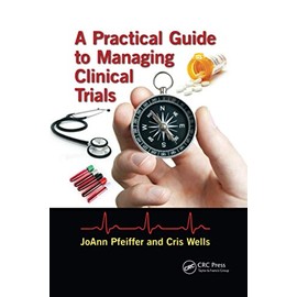 A Practical Guide to Managing Clinical Trials