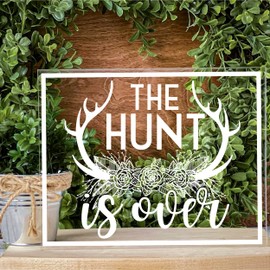 The Hunt is Over Wedding Sign - Modern Acrylic Sign for Tabletop, Wedding Decor, Acrylic Table decorations With Stand - Clear Acrylic Sign With White Text, 8" x 10"
