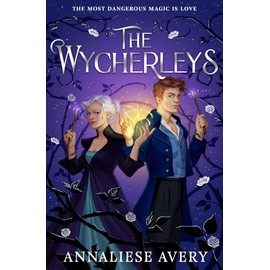 The Wycherleys: Jane Austen meets witches in this gorgeous swoon-worthy YA romance!
