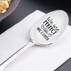 TyM We are perfect like mac and cheese Engraved Stainless Steel spoon for coffee tea cereal ice cream - Engraved gift for him/her - 7 inch Sturdy handle and food safe engraving