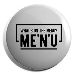 Hippowarehouse Whats on the menu me 'n' u Badge Pin 25mm