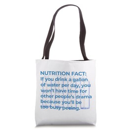 NUTRITION FACT Drink Gallon Water Busy Peeing for Drama Meme Tote Bag