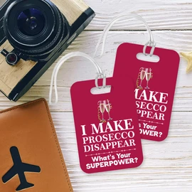 LT244 I Make Prosecco Disappear, What's Your Superpower? Novelty Funny Unique Designer Gift Glossy Plastic Suitcase Luggage Tag