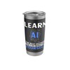 Artificial Intelligence Algorithm Programmer AI Developer Stainless Steel Insulated Tumbler