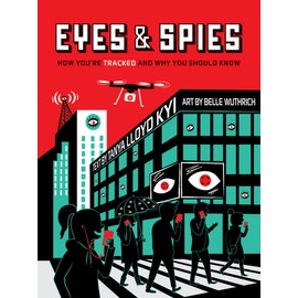 Eyes and Spies: How You're Tracked and Why You Should Know