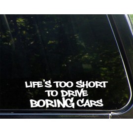 Sweet Tea Decals Life's Too Short to Drive Boring Cars - 8 3/4" x 3 1/4" - Vinyl Die Cut Decal/Bumper Sticker for Windows, Trucks, Cars, Laptops, Macbooks, Etc.