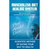 Mucusless Diet Healing System: Scientific Method of Eating Your Way