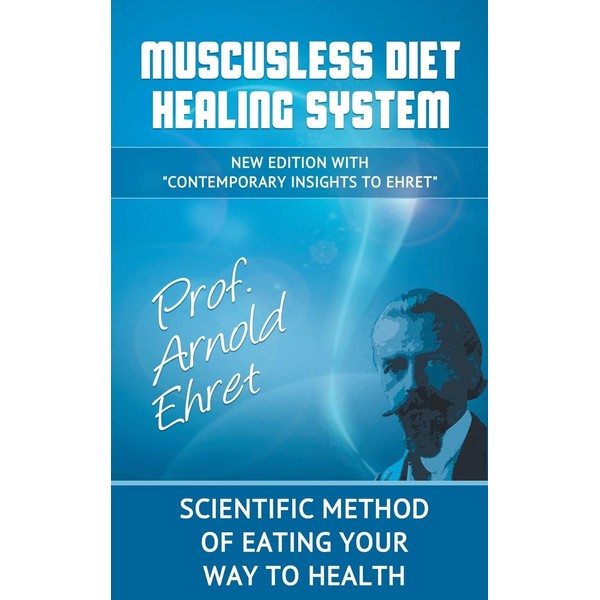 Mucusless Diet Healing System: Scientific Method of Eating Your Way