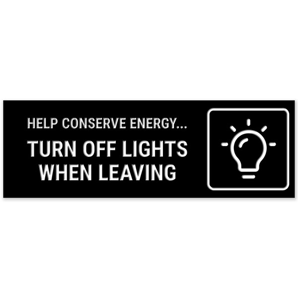 Help Conserve Energy Turn Off Lights When Leaving Sign, Engraved,