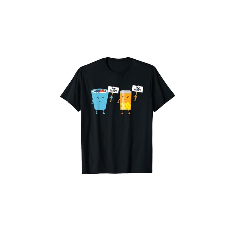 Probiotics and antibiotics protestieren Humour T Shirt