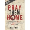 Pray Them Home: Interceding for a Prodigal Generation—Targeted by the