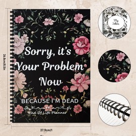 End of Life Planner UK and Organizer Binder - Sorry, It's Your Problem Now Because I'm Dead - Estate Planning Document Kit, Final Wishes and End-of-Life Arrangements Emergency Binder (A)