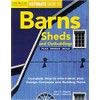 Ultimate Guide to Barns, Sheds and Outbuildings: Plan, Design, Build