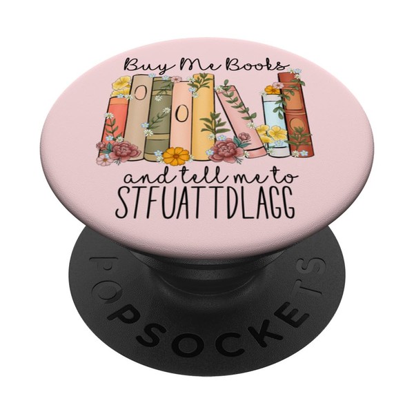 Buy Me Books And Tell Me To Stfuattdlagg PopSockets Adhesive