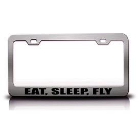 Custom Brother - EAT Sleep Fly Aviation Airplane Steel Metal License Plate Frame Ch