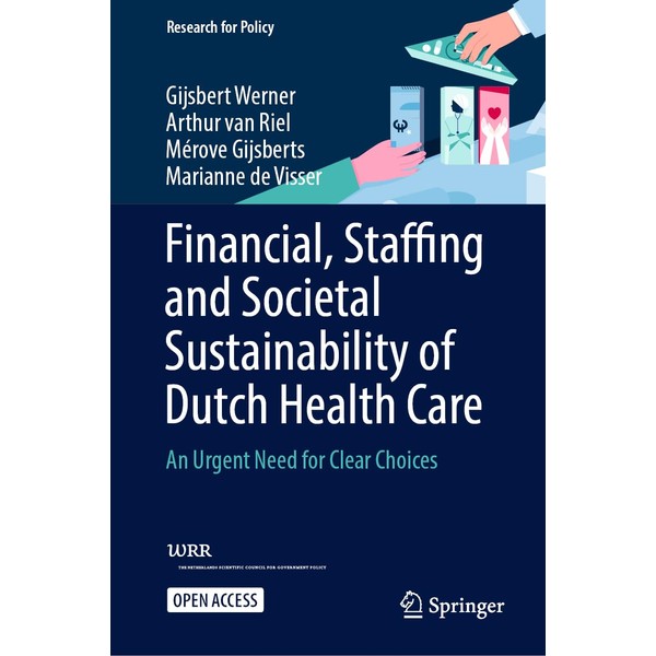 Financial, Staffing and Societal Sustainability of Dutch Health Care: An