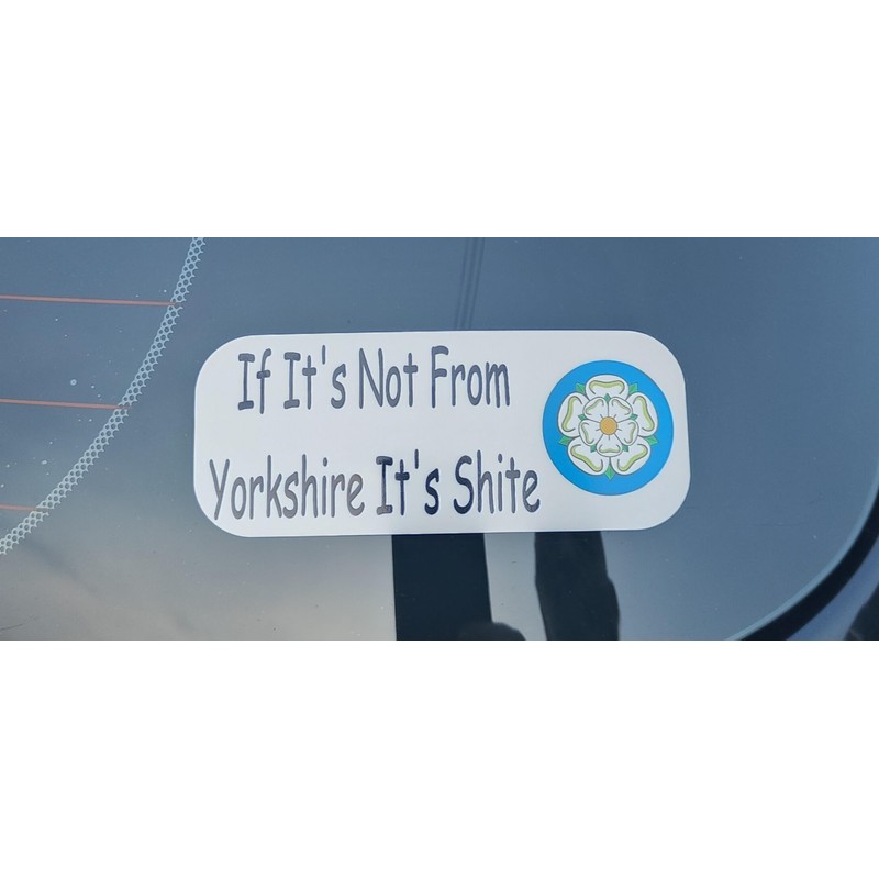 If It's Not From Yorkshire It's Shite x Two Stickers