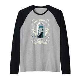 All I Want Is Infinite Battery Life Tech Gadget Fans Raglan Baseball Tee
