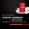 The Introvert’s Edge to Networking: Work the Room. Leverage Social