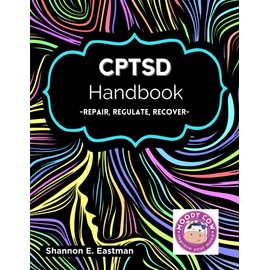CPTSD Handbook: Repair, Regulate, Recover
