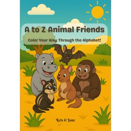 A to Z Animal Friends: A Fun & Educational Coloring Book with Adorable Animals, Facts and Alphabets