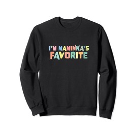 I'm Maminka's Favorite Favoritism Mom Special Treatment Sweatshirt