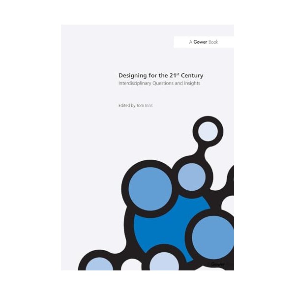 Designing for the 21st Century: Volume I: Interdisciplinary Questions and