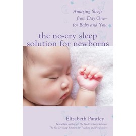 The No-Cry Sleep Solution for Newborns: Amazing Sleep from Day One â For Baby and You
