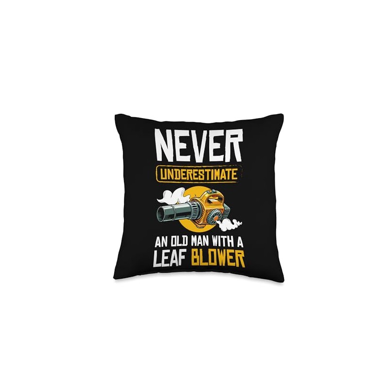 Never Underestimate And Old With A Leaf Blower Throw Pillow