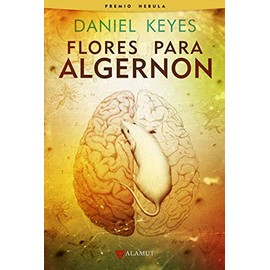 Flores para Algernon (Alamut Serie Fantástica) (Spanish Edition)
