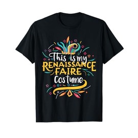 This Is My Renaissance Faire Costume Medieval Fest Ren Fair T-Shirt