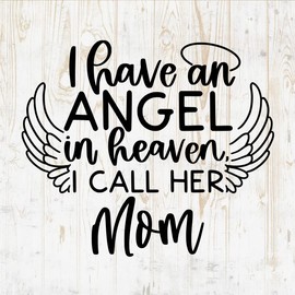 I Have an Angel in Heaven I Call Her Mom - Bereavement Wall Decals - Bereavement Wall Stickers - in Loving Memory of - Car Laptop Room Bedroom Home Decor DWSV11369