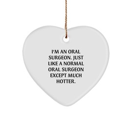 Oral Surgeon Gifts from Friends and Family, Heart Ornament with Funny Quote, Christmas Unique Presents for Men and Women