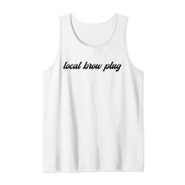 Local Brow Plug Eyebrow Artist Brow Tech Brow Artist Tank Top