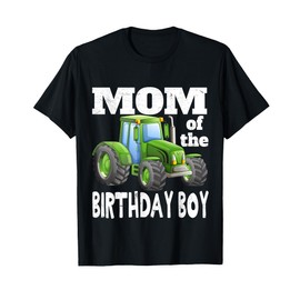 Mom of the Birthday Boy Kids Farm Tractor Party Shirt Idea T-Shirt