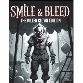 Smile & Bleed: The Killer Clown Edition