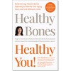 Healthy Bones Healthy You! Build Strong, Vibrant Bones Naturally to
