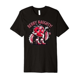 Berry Naughty! Funny Strawberry Premium T-Shirt