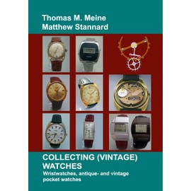Collecting (Vintage) Watches: Wristwatches, antique- and vintage pocket watches