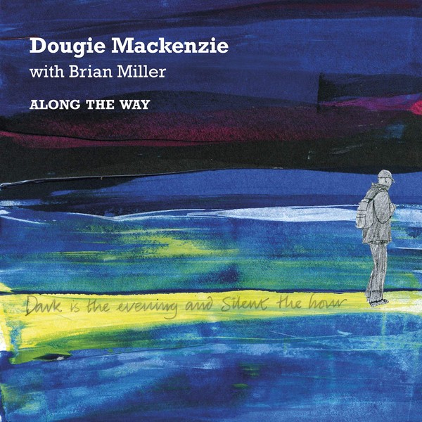 Dougie Mackenzie with Brian Miller - Along The Way