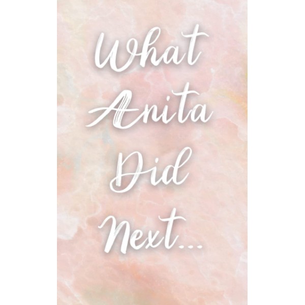 What Anita Did Next Notebook: 120 page lined notebook for
