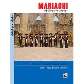 Mariachi Philharmonic (Mariachi in the Traditional String Orchestra): Cello/Bass (Philharmonic Series)