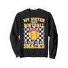 Here For The Snacks My Sister Softball Team Support Sweatshirt