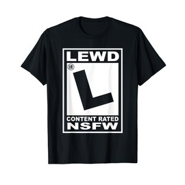 L For Lewd T-Shirt