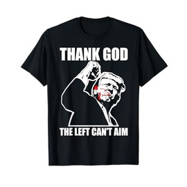 Trump Thank God The Left Can't Aim T-Shirt, Small, Black